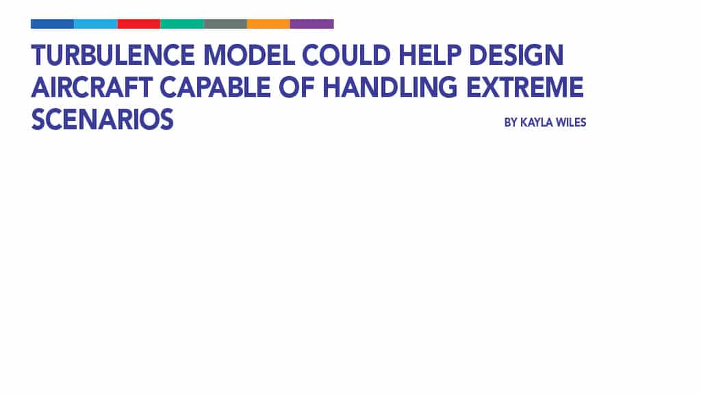 Turbulence Model Could Help Design Aircraft Capable of Handling Extreme Scenarios